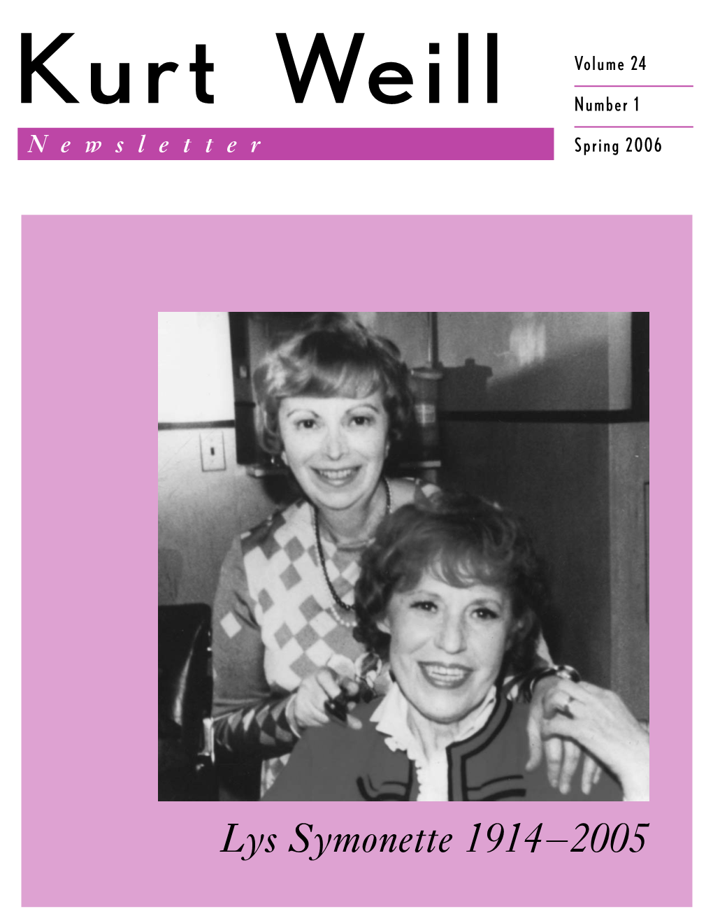 Lys Symonette 1914–2005 Volume 24 in This Issue Kurt Weill Number 1 Newsletter Spring 2006