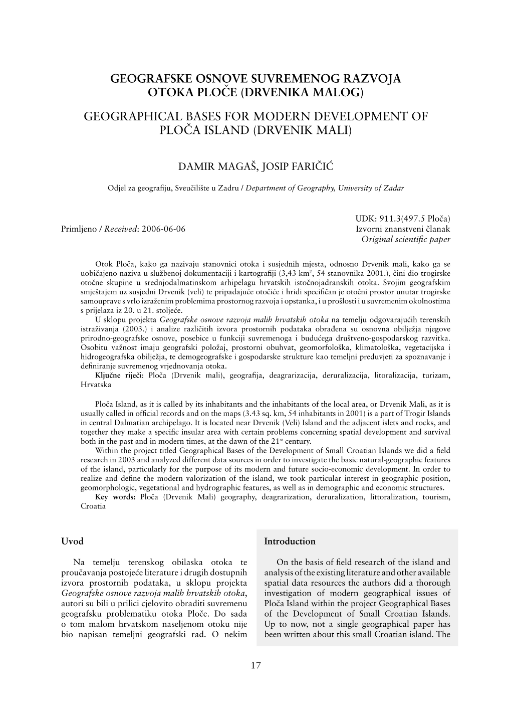 Geografske Osnove Suvremenog Razvoja Otoka Ploče (Drvenika Malog) Geographical Bases for Modern Development of Ploča Island (Drvenik Mali)