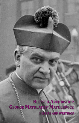 Blessed Archbishop George Matulaitis-Matulewicz His Life and Writings