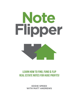 Learn How to Find, Fund & Flip Real Estate Notes for Huge