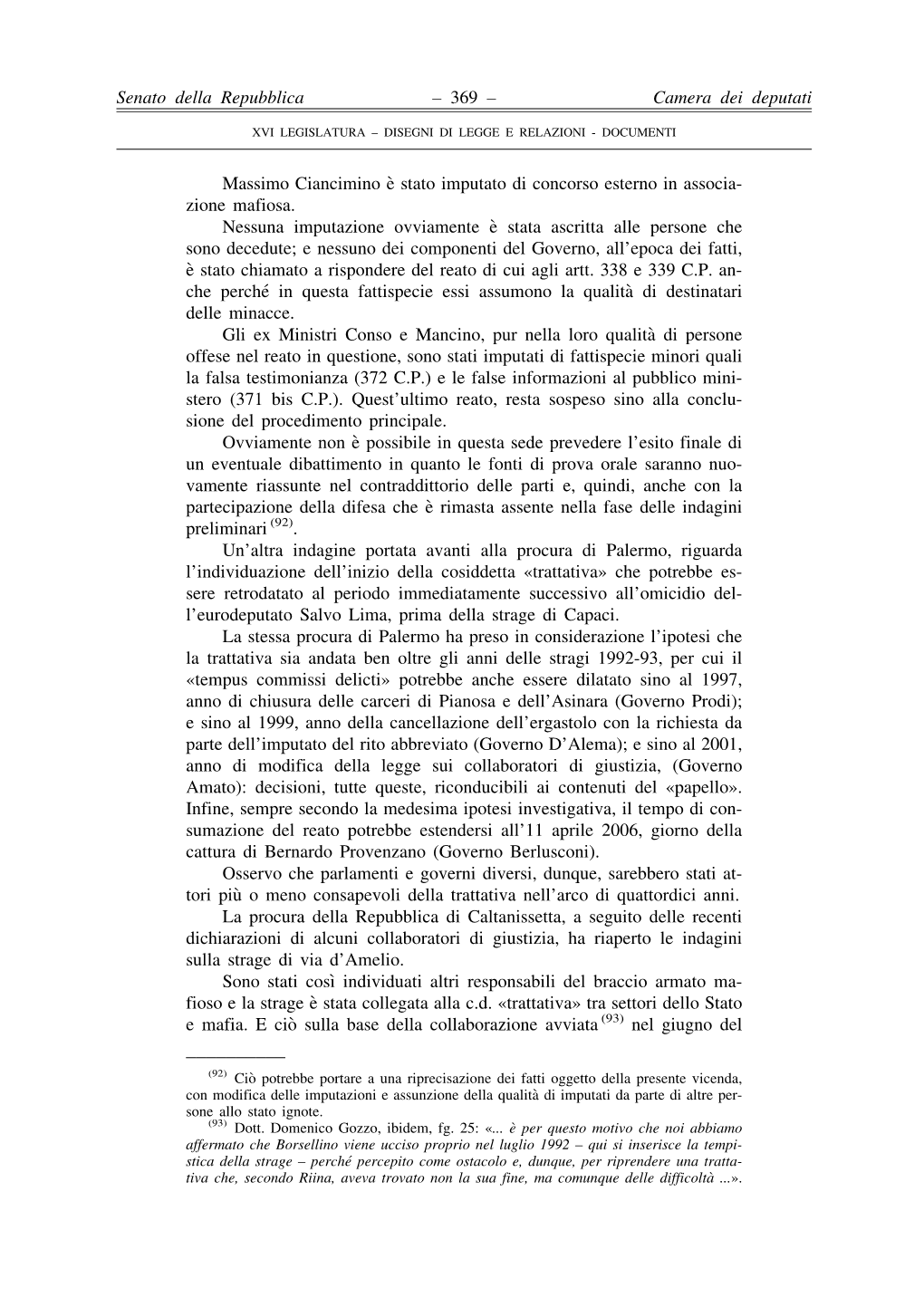 Massimo Ciancimino E` Stato Imputato Di Concorso Esterno in Associa- Zione Mafiosa