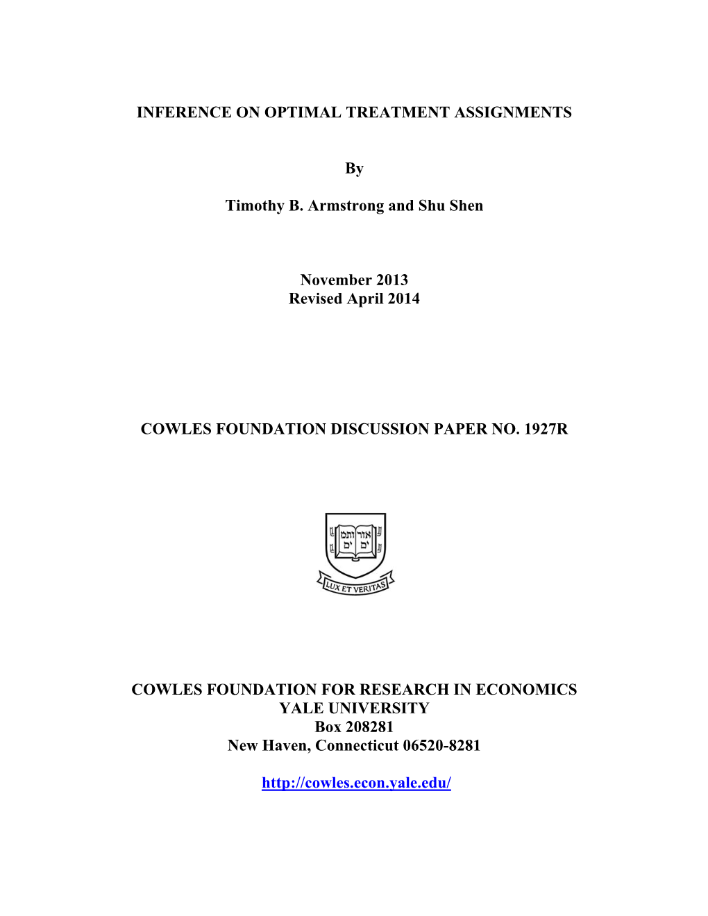 INFERENCE on OPTIMAL TREATMENT ASSIGNMENTS by Timothy B. Armstrong and Shu Shen November 2013 Revised April 2014 COWLES FOUNDATI