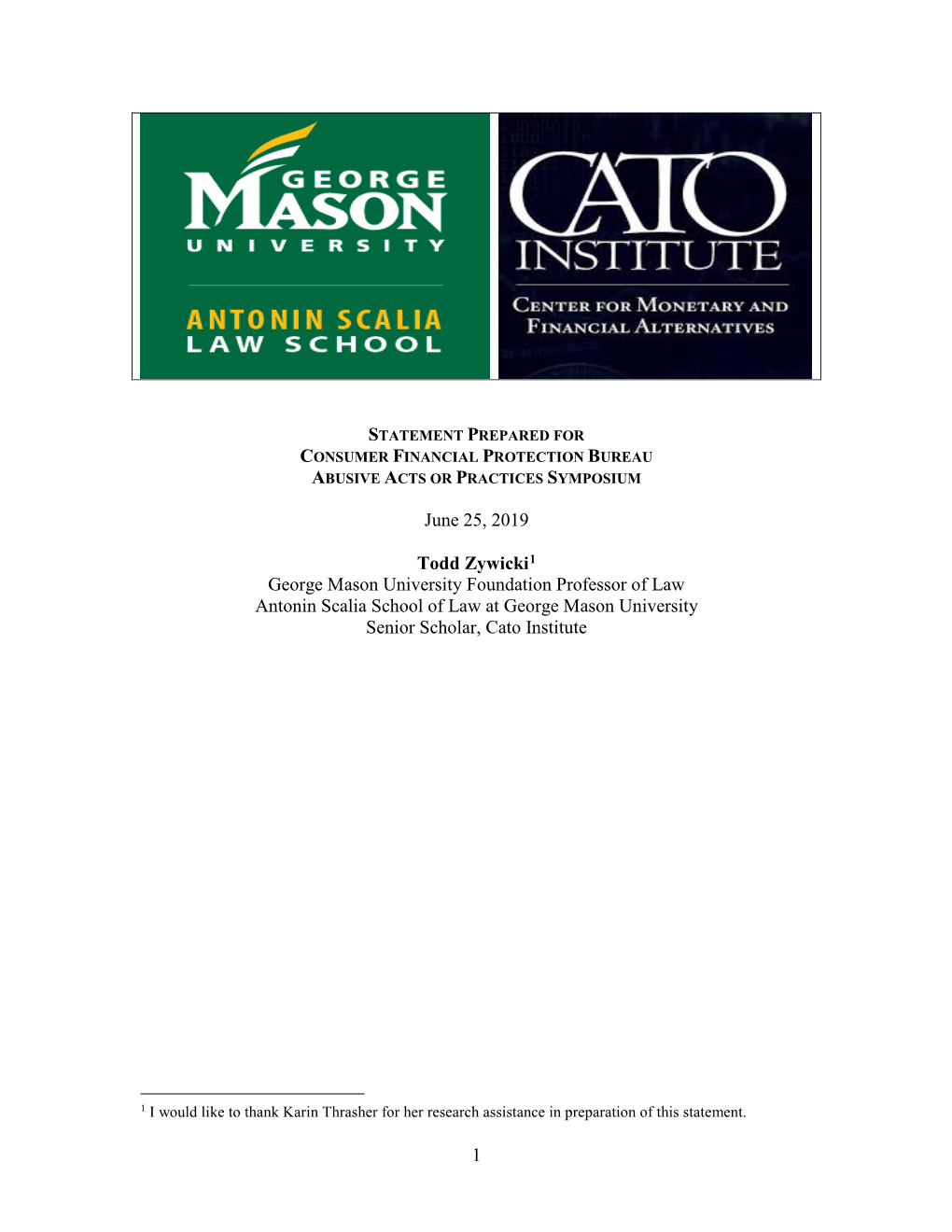 Todd Zywicki1 George Mason University Foundation Professor of Law Antonin Scalia School of Law at George Mason University Senior Scholar, Cato Institute