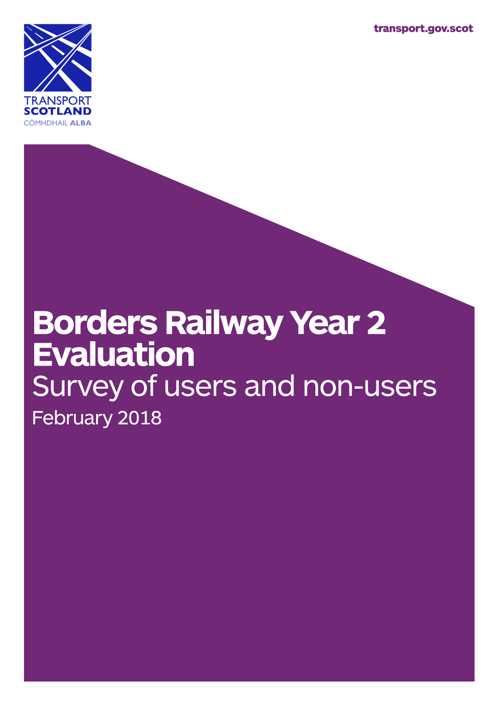 Borders Railway Year 2 Evaluation Survey of Users and Non-Users February 2018 Borders Railway Year 2 Evaluation Survey of Users and Non-Users Transport Scotland