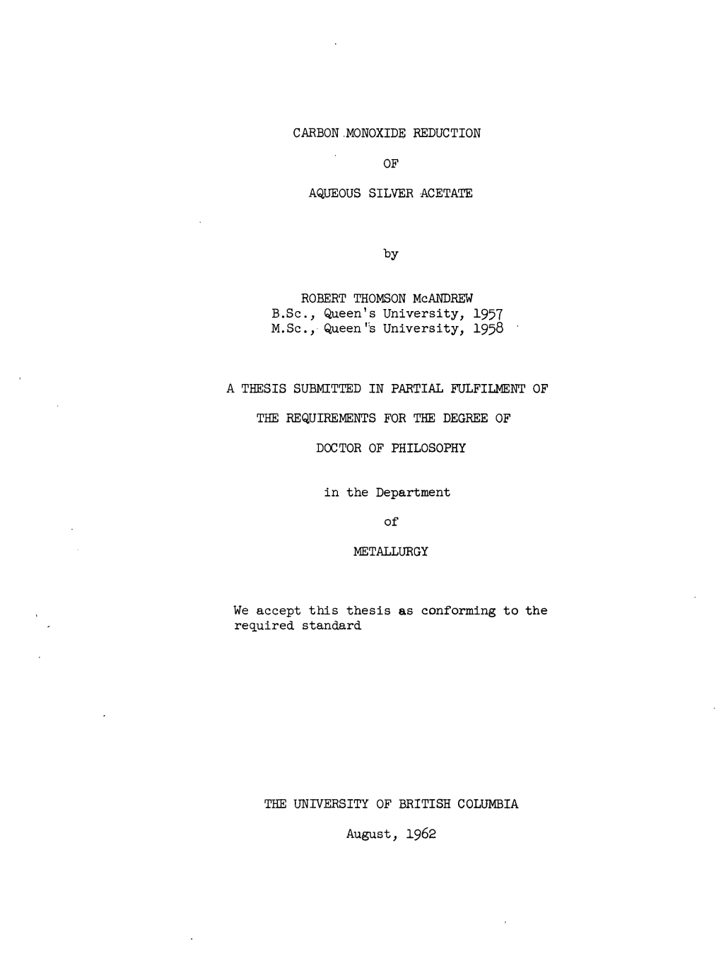 CARBON .MONOXIDE REDUCTION of AQUEOUS SILVER ACETATE by ROBERT THOMSON Mcandrew B.Sc, Queen's University, 1957 M.Sc, Queenl