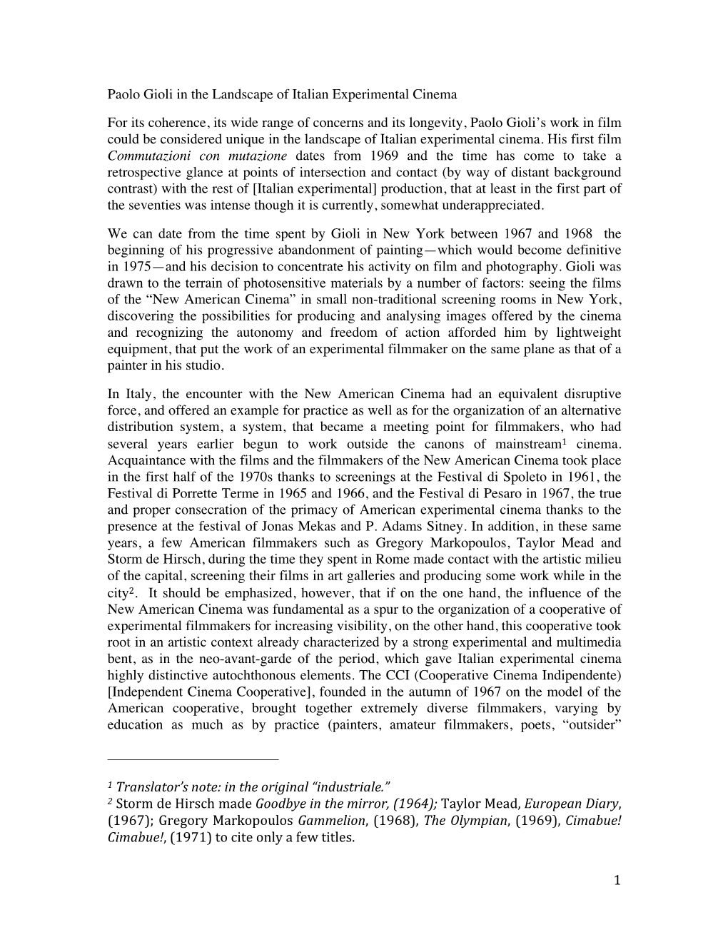 1 Paolo Gioli in the Landscape of Italian Experimental Cinema for Its Coherence, Its Wide Range of Concerns and Its Longevit