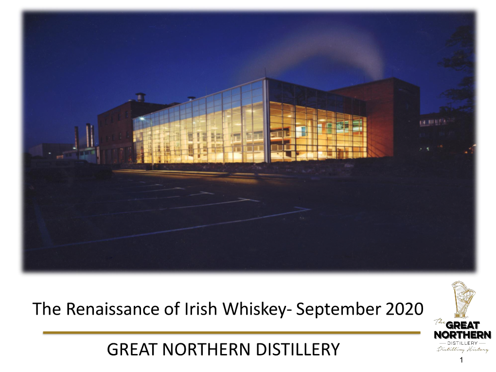 GREAT NORTHERN DISTILLERY the Renaissance of Irish Whiskey