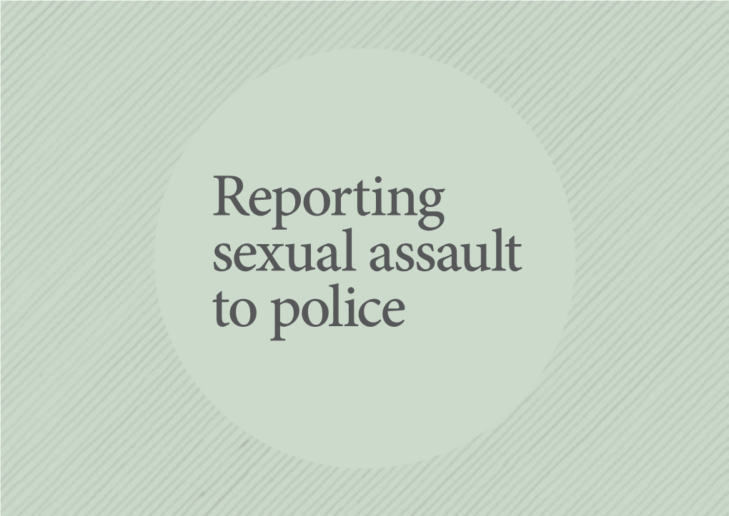 Reporting Sexual Assault to Police Contents