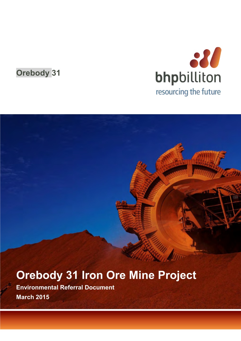 Orebody 31 Iron Ore Mine Project Environmental Referral Document March 2015