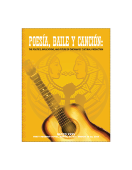Poesía, Baile Y Canción: the POLITICS, IMPLICATIONS, and FUTURE of CHICANA/OS’ CULTURAL PRODUCTION