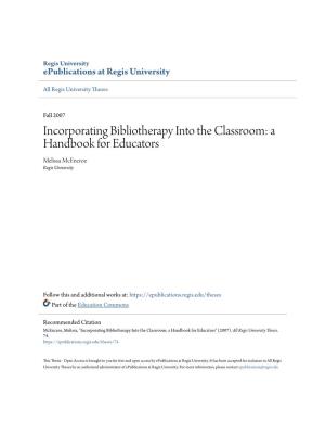 Incorporating Bibliotherapy Into the Classroom: a Handbook for Educators Melissa Mcencroe Regis University
