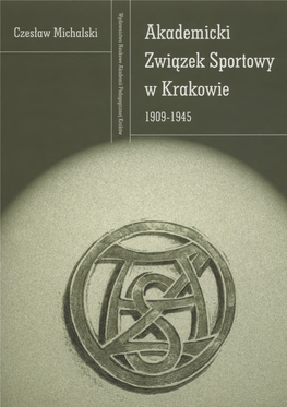 Akademicki Związek Sportowy W Krakowie. Cz. 1, 1909-1945