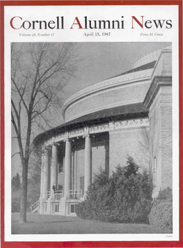Cornell Alumni News Volume 49, Number 17 April 15, 1947 Price 25 Cents