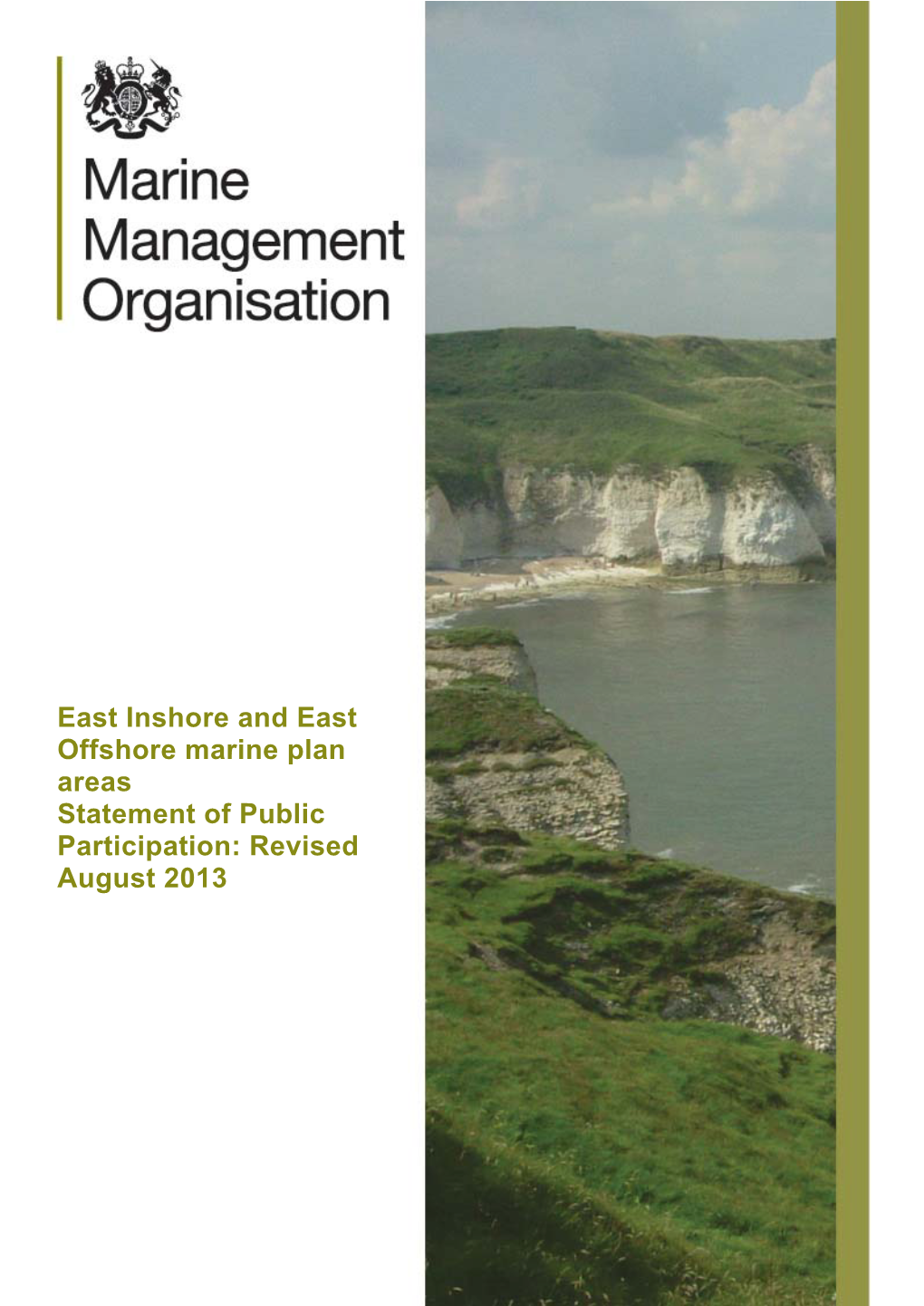 East Inshore and East Offshore Marine Plan Areas Statement of Public Participation: Revised August 2013 Statement of Public Participation: August 2013