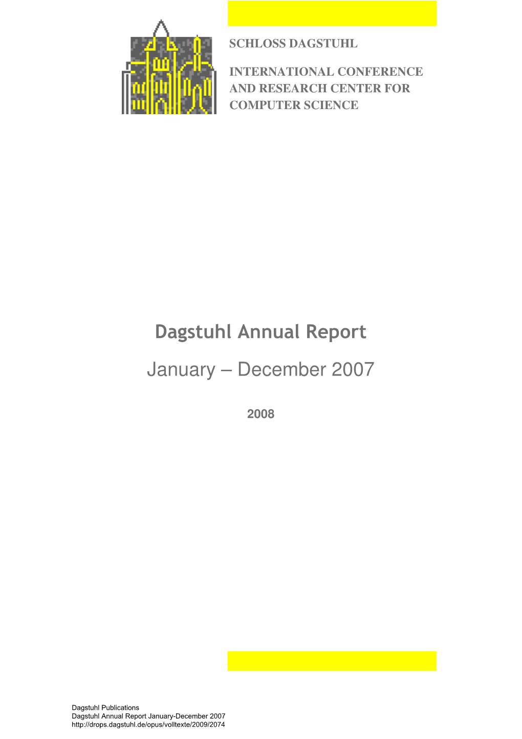 Dagstuhl Annual Report January – December 2007