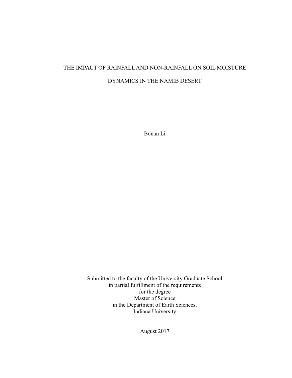 THE IMPACT of RAINFALL and NON-RAINFALL on SOIL MOISTURE DYNAMICS in the NAMIB DESERT Bonan Li Submitted to the Faculty of the U