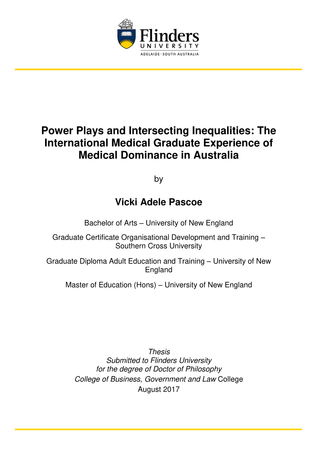 Power Plays and Intersecting Inequalities: the International Medical Graduate Experience of Medical Dominance in Australia