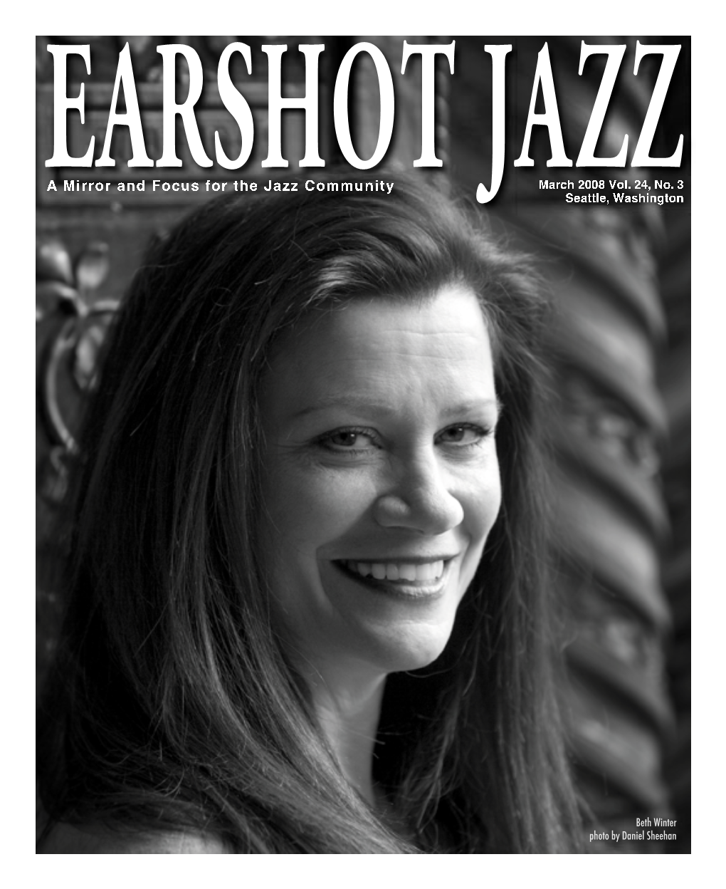 A Mirror and Focus for the Jazz Community Vocalist Kelly Harland Has Been Keep- for All of Those Eastside Jazz Fans Look- Executive Director: John Gilbreath Ing Busy