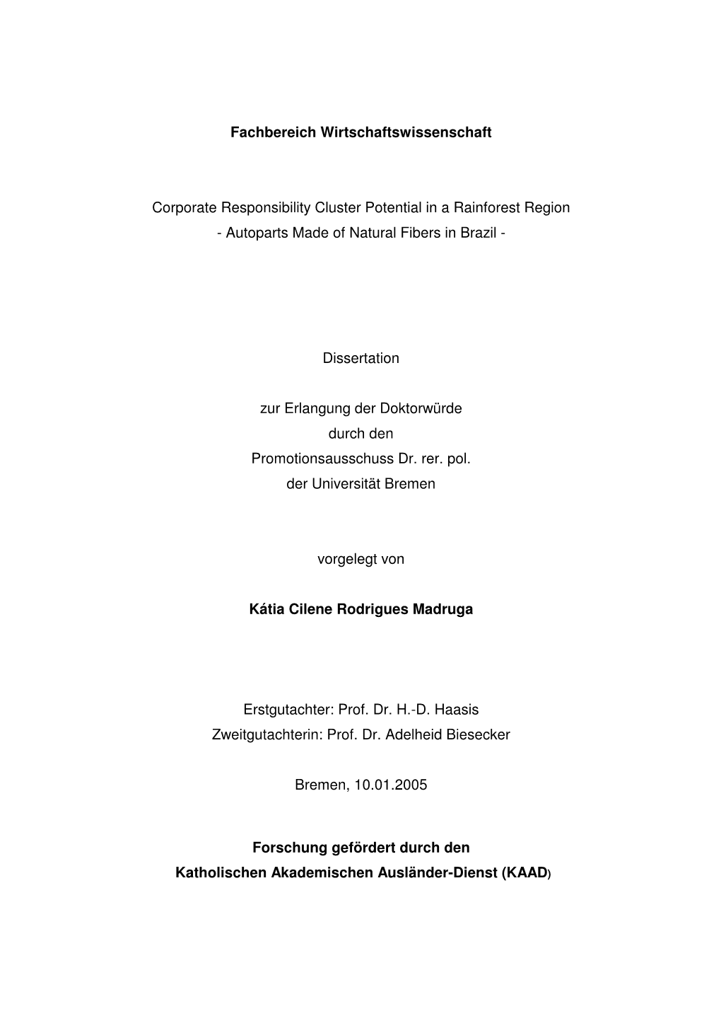 Fachbereich Wirtschaftswissenschaft Corporate Responsibility Cluster Potential in a Rainforest Region