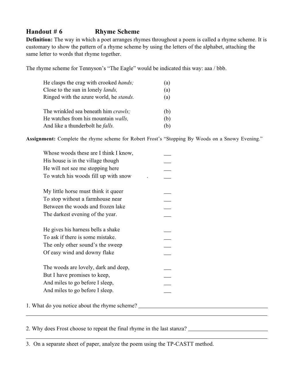 Handout # 6 Rhyme Scheme Definition: the Way in Which a Poet Arranges Rhymes Throughout a Poem Is Called a Rhyme Scheme