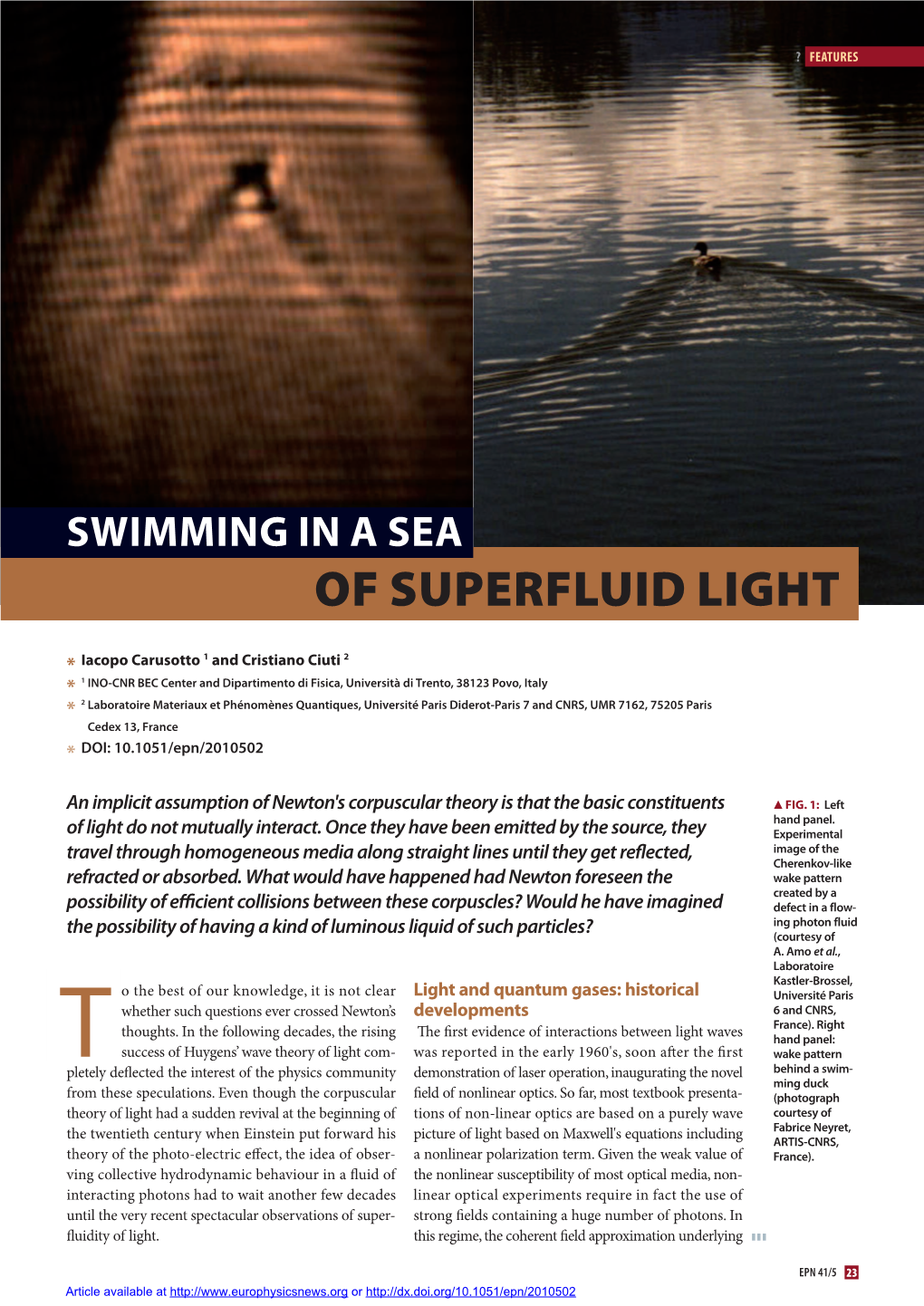 SWIMMING in a SEA of Superfluid Light