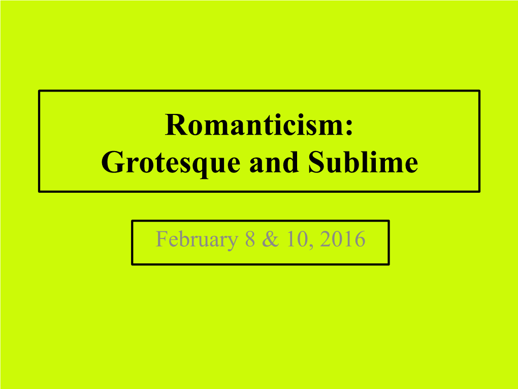 Romanticism: Grotesque and Sublime