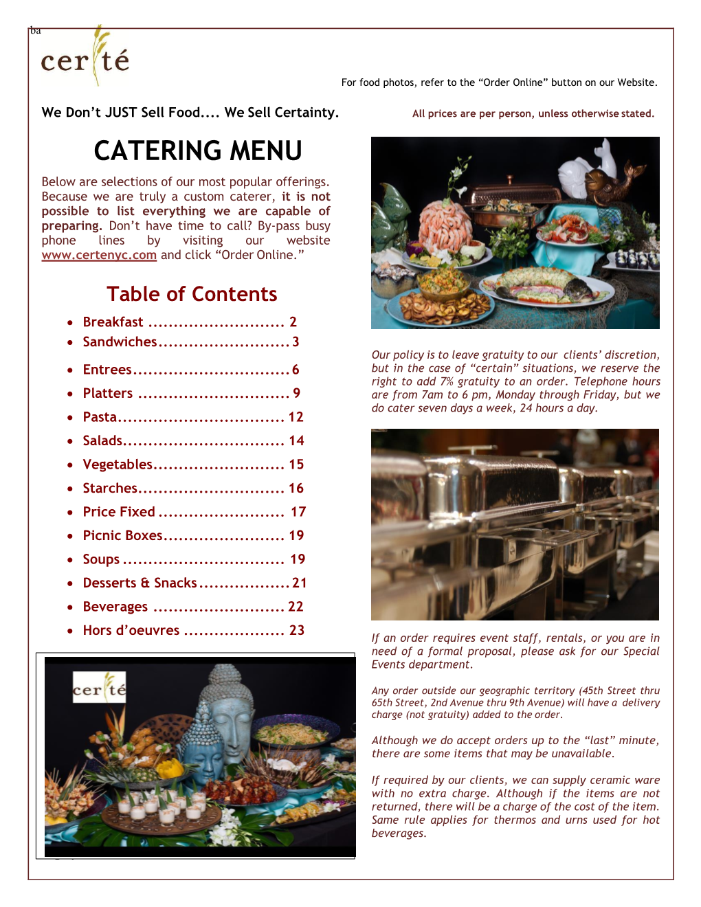 CATERING MENU Below Are Selections of Our Most Popular Offerings