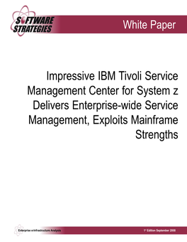 Impressive IBM Tivoli Service Management Center for System Z Delivers Enterprise-Wide Service Management, Exploits Mainframe Strengths