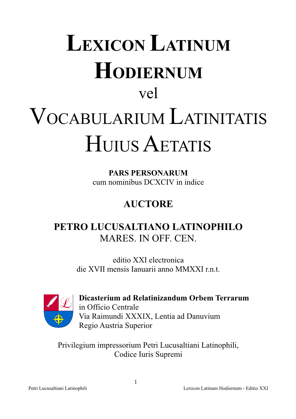 LEXICON LATINUM HODIERNUM Vel VOCABULARIUM LATINITATIS HUIUS AETATIS