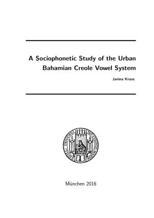 A Sociophonetic Study of the Urban Bahamian Creole Vowel System