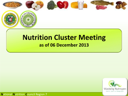 Nutrition Cluster Meeting As of 06 December 2013