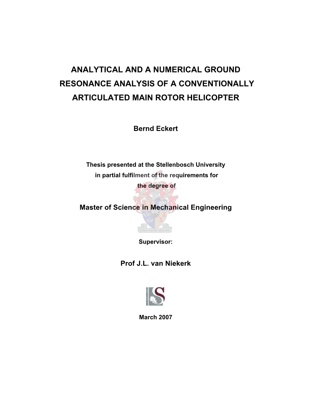 Analytical and a Numerical Ground Resonance Analysis of a Conventionally Articulated Main Rotor Helicopter