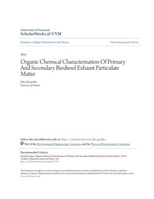Organic Chemical Characterization of Primary and Secondary Biodiesel Exhaust Particulate Matter John Kasumba University of Vermont