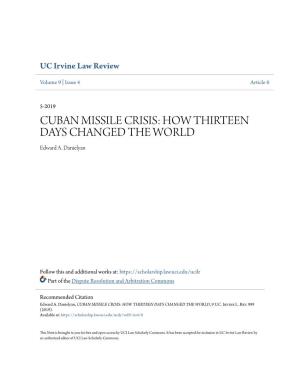 CUBAN MISSILE CRISIS: HOW THIRTEEN DAYS CHANGED the WORLD Edward A
