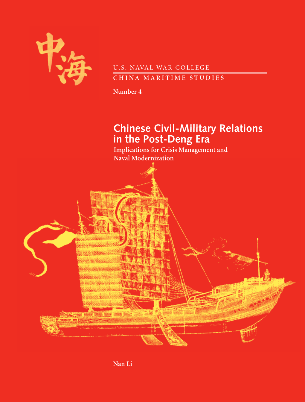 Chinese Civil-Military Relations in the Post-Deng Era Implications for Crisis Management and Naval Modernization