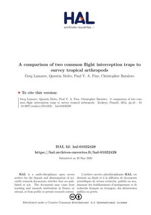 A Comparison of Two Common Flight Interception Traps to Survey Tropical Arthropods Greg Lamarre, Quentin Molto, Paul V