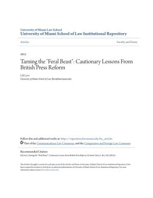 Feral Beast": Cautionary Lessons from British Press Reform Lili Levi University of Miami School of Law, Llevi@Law.Miami.Edu
