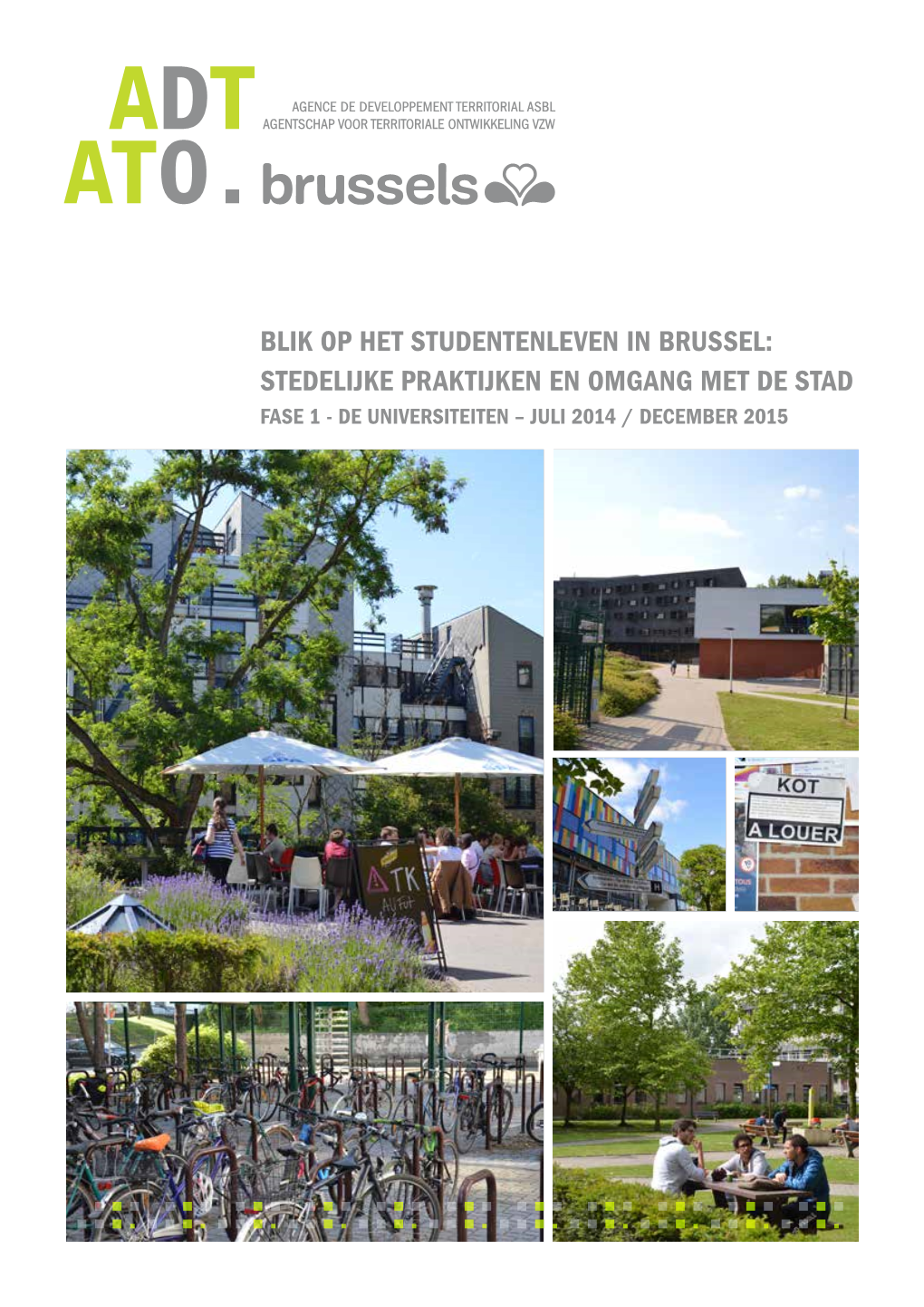 Blik Op Het Studentenleven in Brussel: Stedelijke Praktijken En Omgang Met De Stad Fase 1 - De Universiteiten – Juli 2014 / December 2015 Inhoud