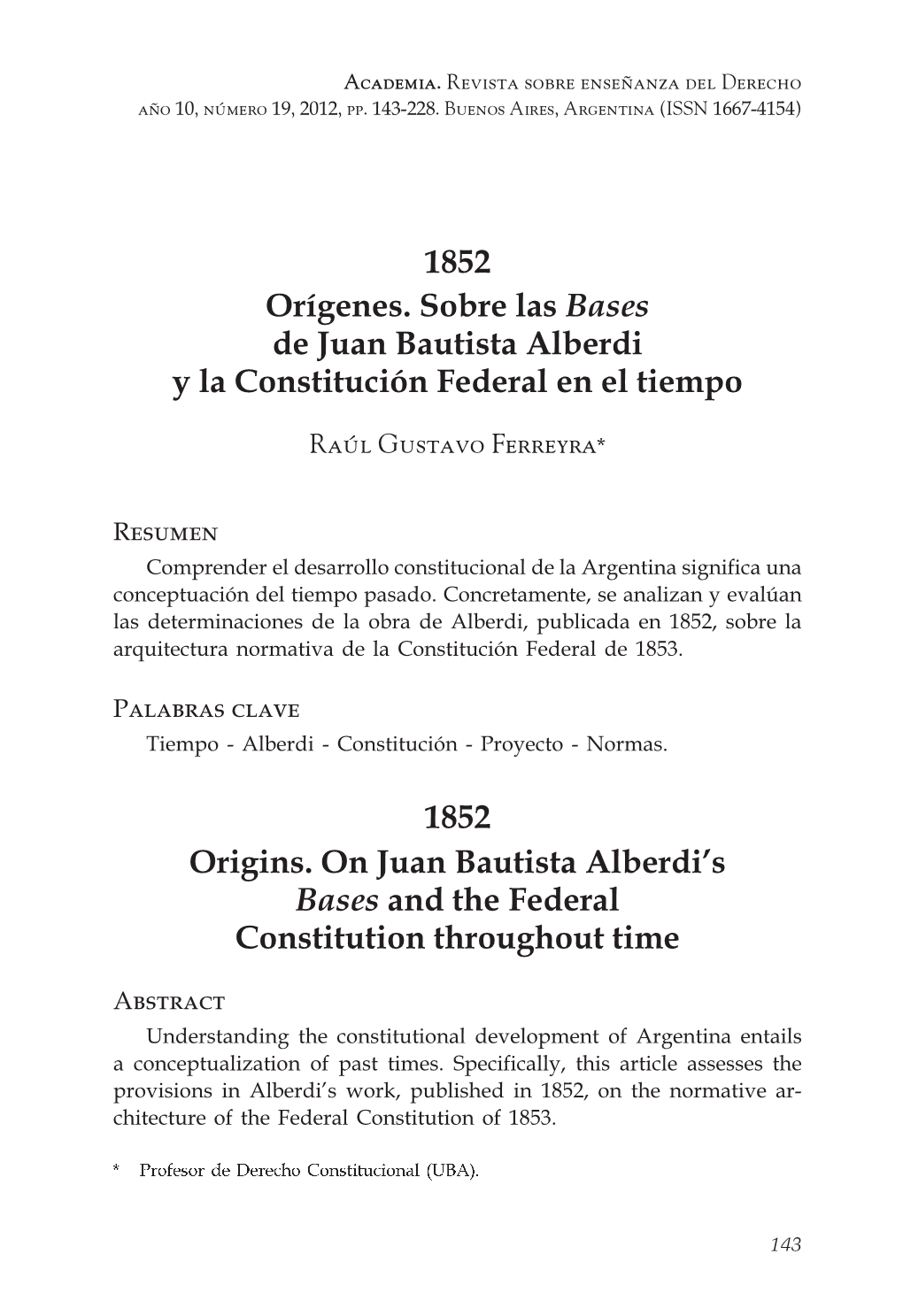 1852 Orígenes. Sobre Las Bases De Juan Bautista Alberdi Y La Constitución Federal En El Tiempo 1852 Origins. on Juan Bautista