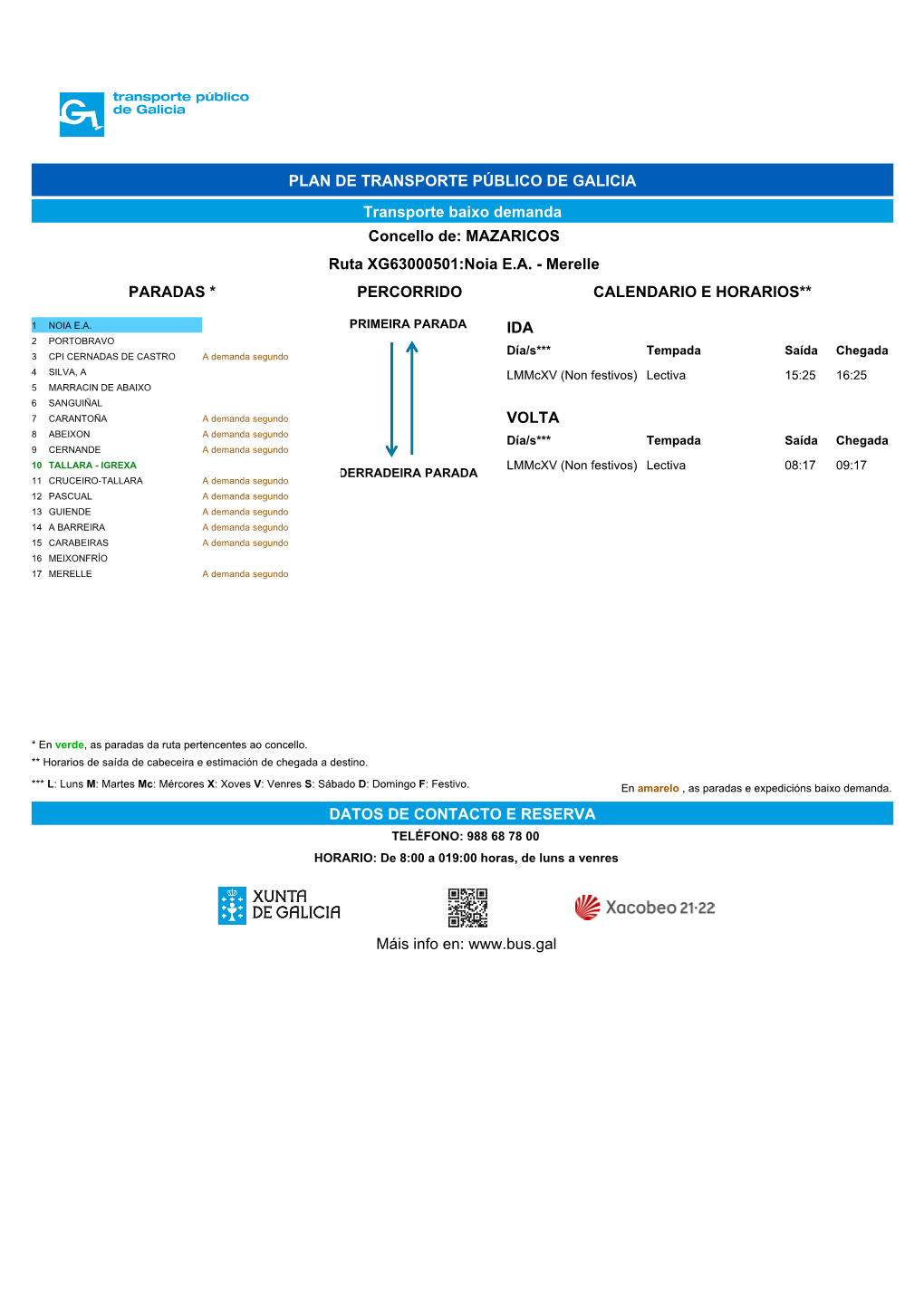 PLAN DE TRANSPORTE PÚBLICO DE GALICIA Transporte Baixo Demanda Concello De: MAZARICOS Ruta XG63000501:Noia E.A