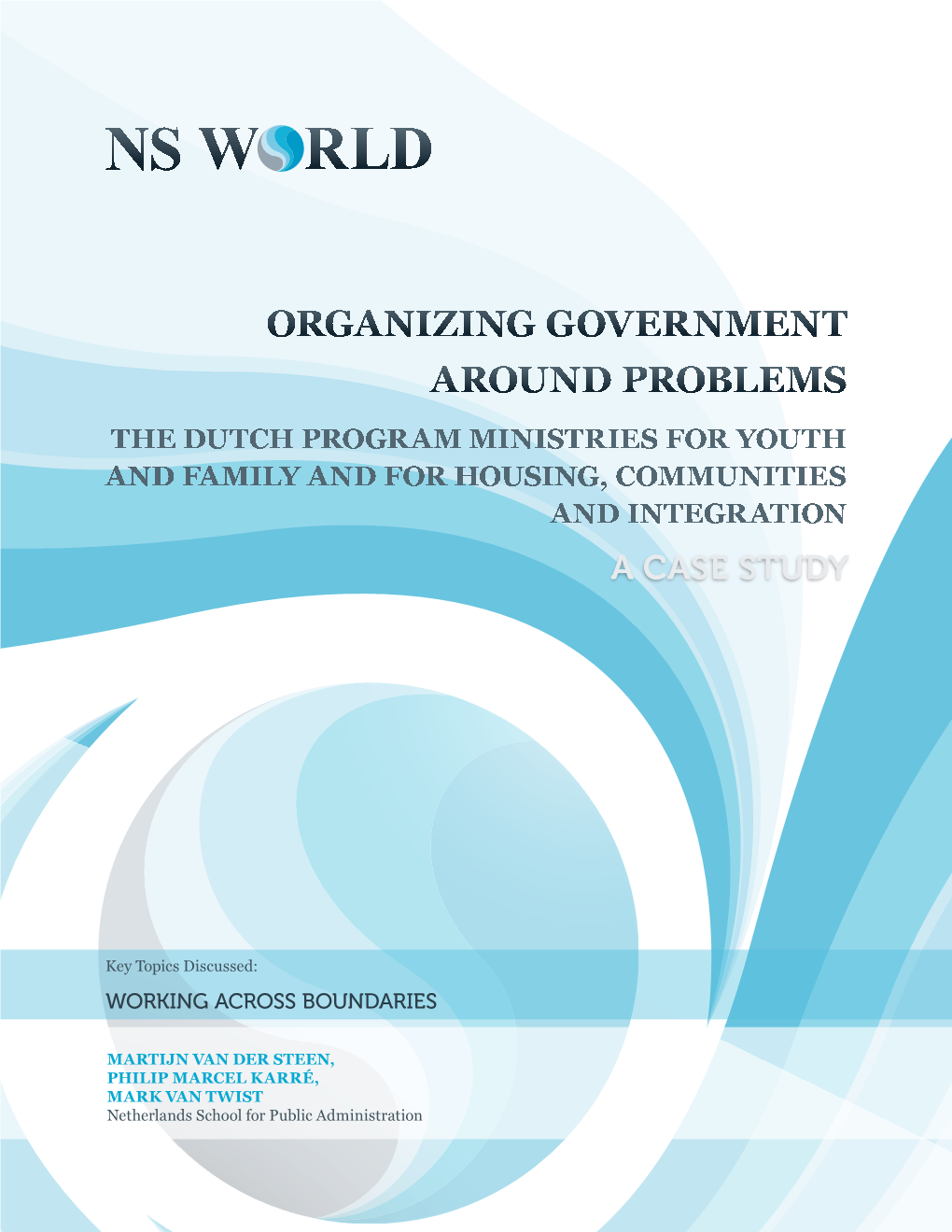 Organizing Government Around Problems the Dutch Program Ministries for Youth and Family and for Housing, Communities and Integration a Case Study