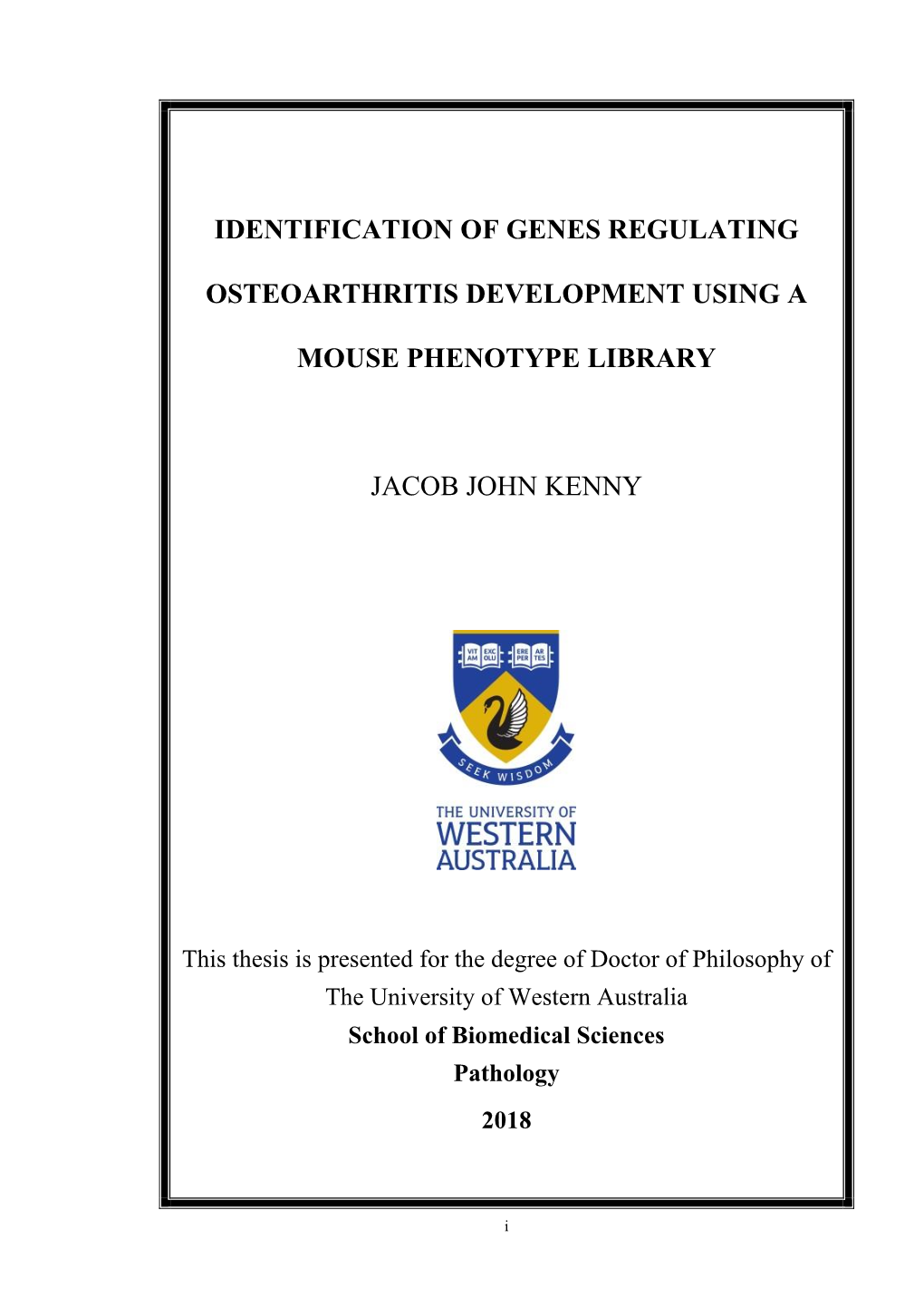 Thesis Is Presented for the Degree of Doctor of Philosophy of the University of Western Australia School of Biomedical Sciences Pathology 2018