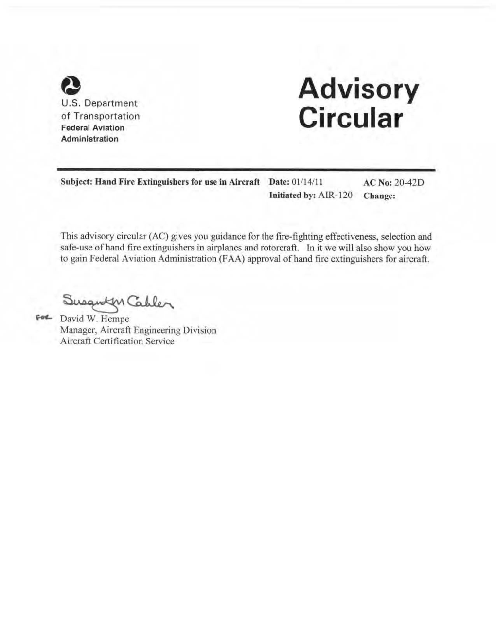 Hand Fire Extinguishers for Use in Aircraft Date: 01/14/11 AC No: 20-42D Initiated By: AIR-120 Change