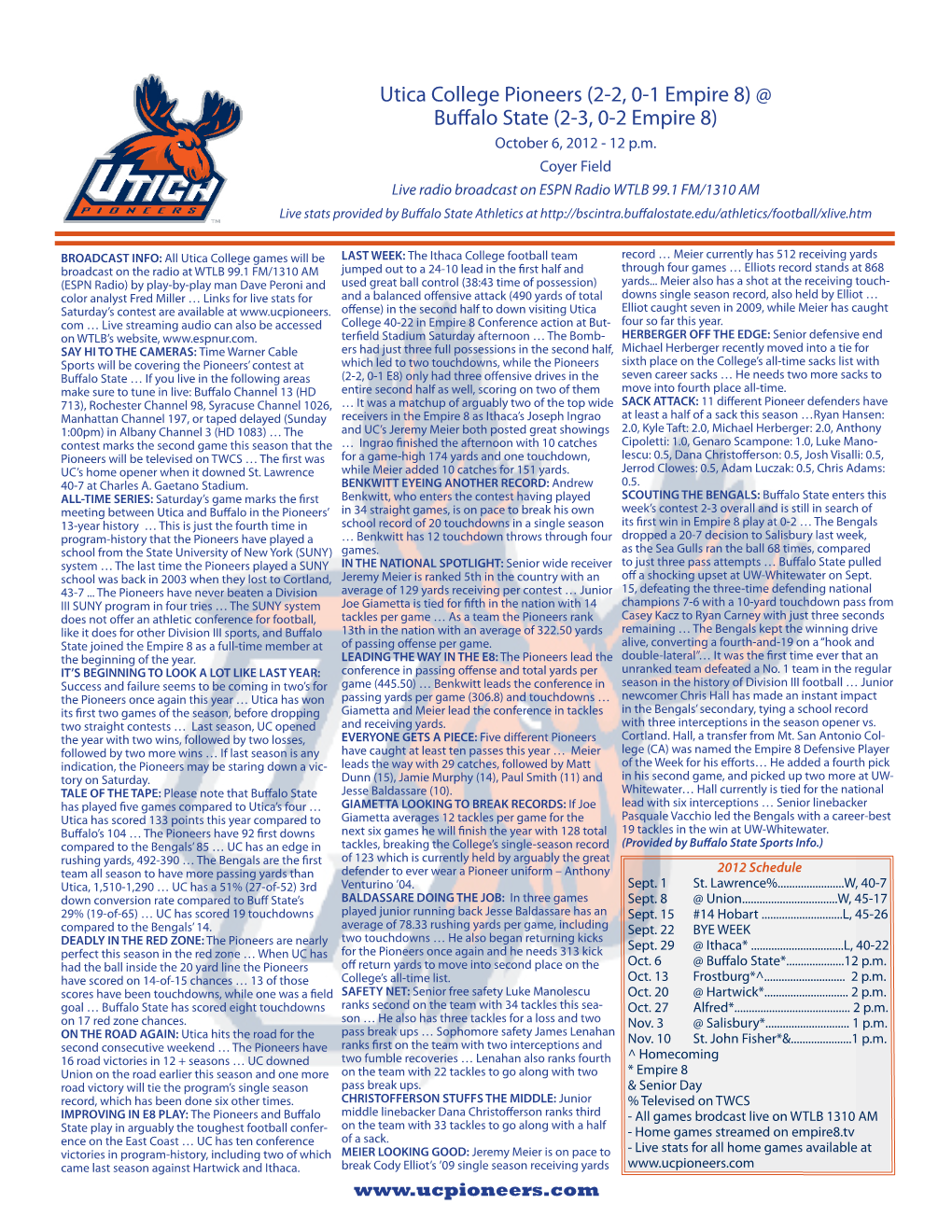 Utica College Pioneers (2-2, 0-1 Empire 8) @ Buffalo State (2-3, 0-2 Empire 8) October 6, 2012 - 12 P.M