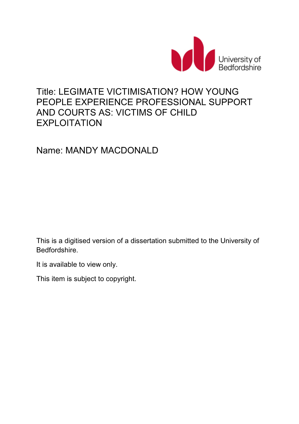 Title: LEGIMATE VICTIMISATION? HOW YOUNG PEOPLE EXPERIENCE PROFESSIONAL SUPPORT and COURTS AS: VICTIMS of CHILD EXPLOITATION