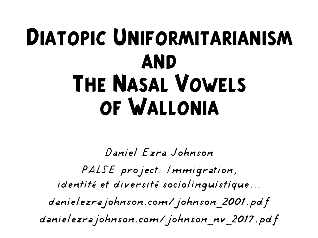 Diatopic Uniformitarianism and the Nasal Vowels of Wallonia