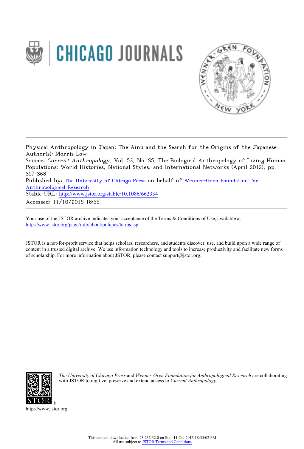 Physical Anthropology in Japan: the Ainu and the Search for the Origins of the Japanese Author(S): Morris Low Source: Current Anthropology, Vol