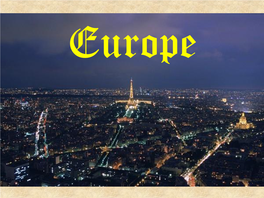 History of Europe Ancient Europe – Prehistory to About 500AD • Stonehenge, Greece, Roman Empire