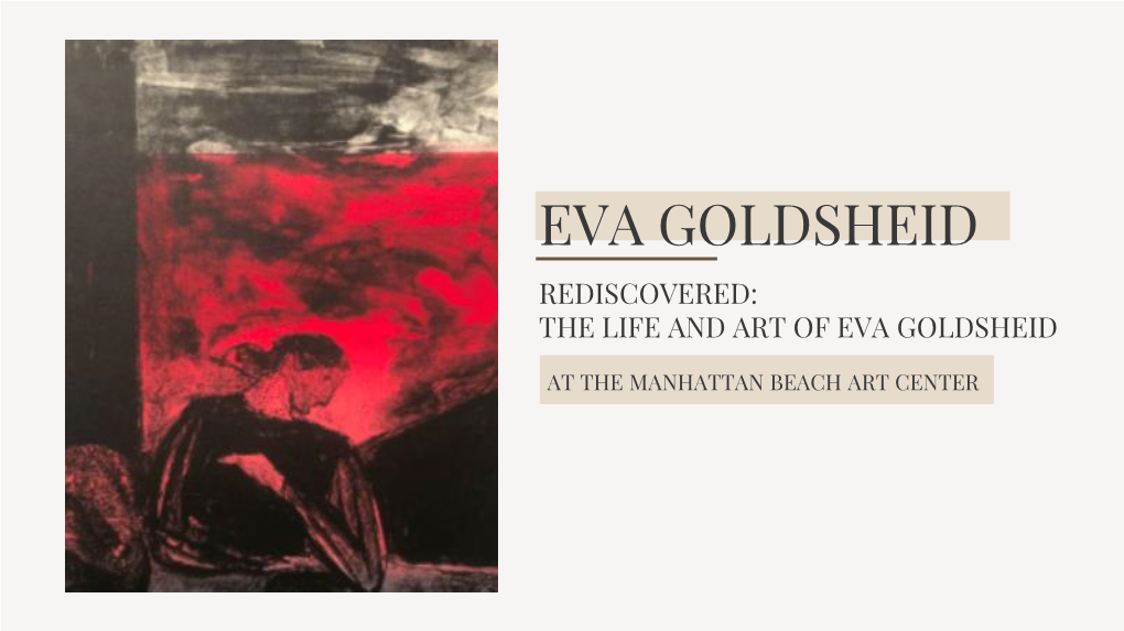 Eva Goldsheid Rediscovered: the Life and Art of Eva Goldsheid