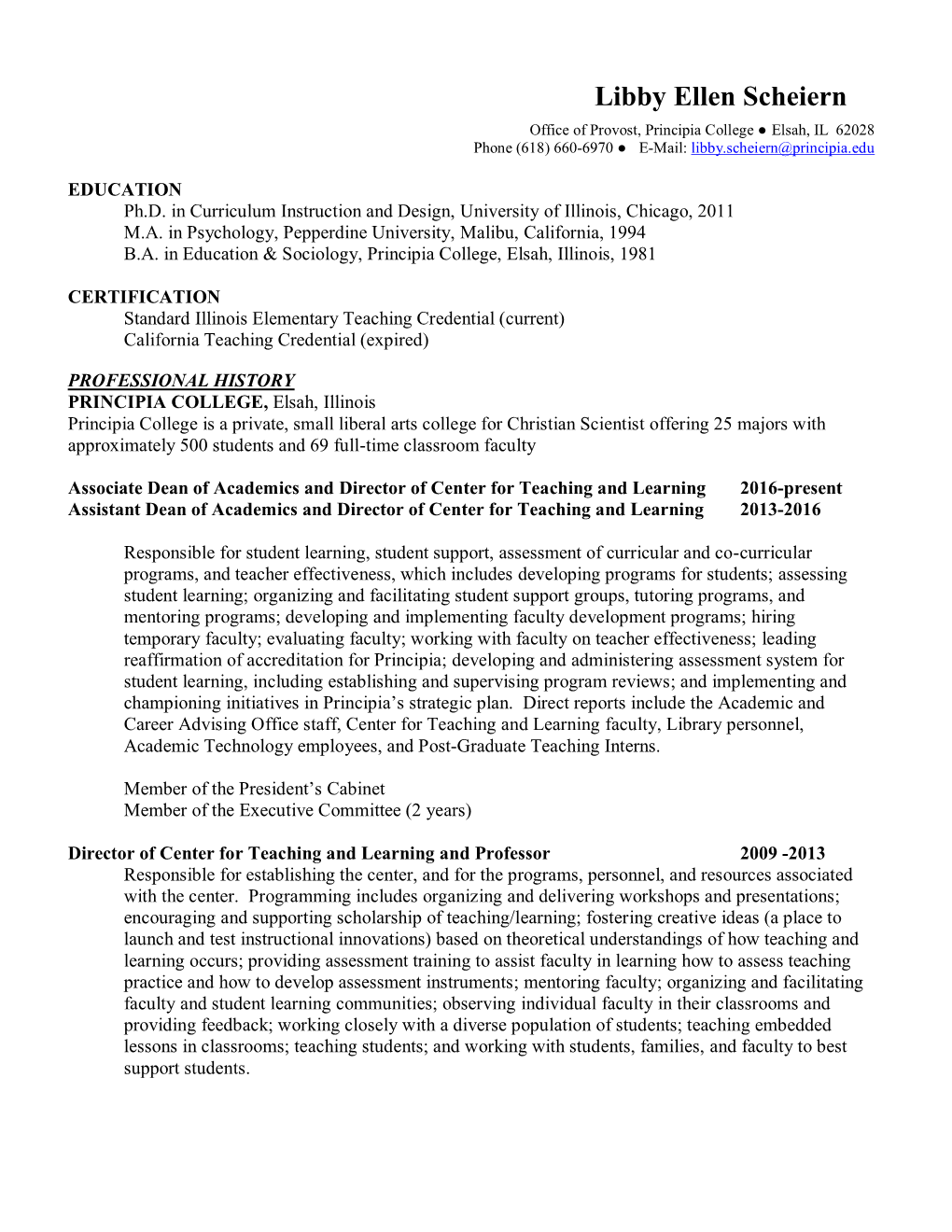 Libby Ellen Scheiern Office of Provost, Principia College ● Elsah, IL 62028 Phone (618) 660-6970 ● E-Mail: Libby.Scheiern@Principia.Edu